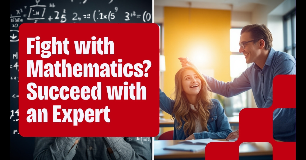 Fight with Mathematics? What You Can Do Succeed with an Expert