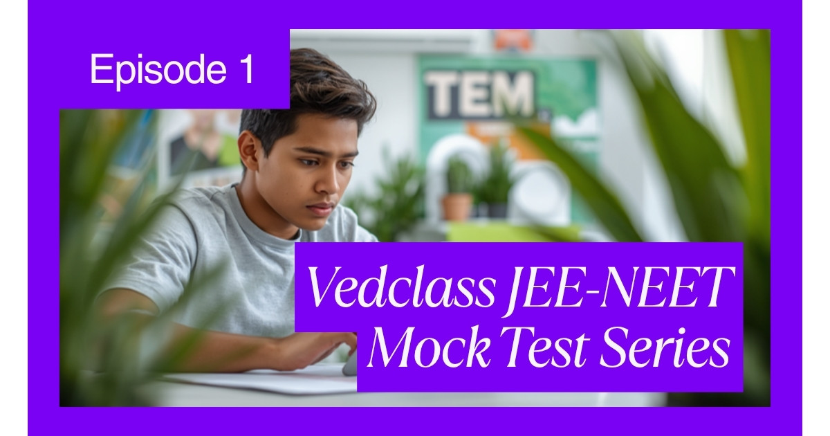 Vedclass JEE-NEET Mock Test Series – Start Practicing Today